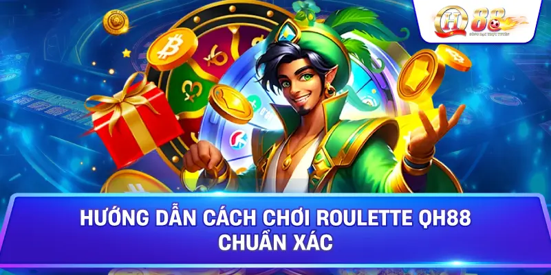 Hướng Dẫn Cách Chơi Roulette Qh88 Chuẩn Xác