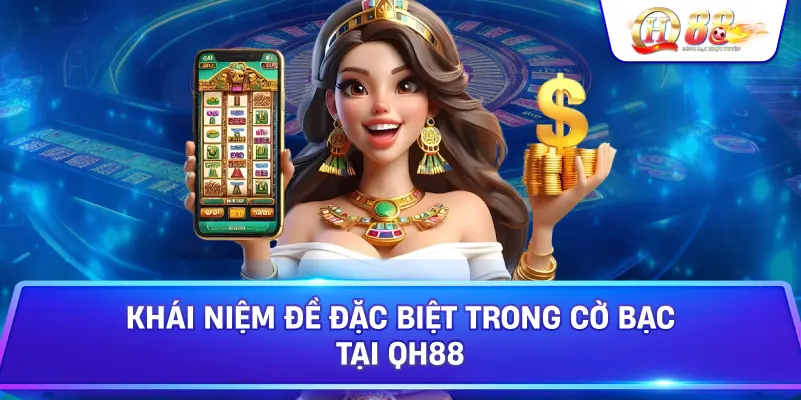 Khái Niệm Đề Đặc Biệt Trong Cờ Bạc Tại Qh88
